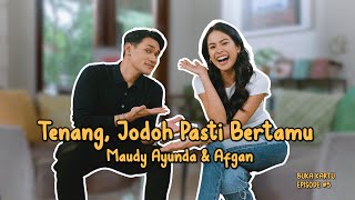 Download lagu Buka Kartu: Tenang, Jodoh Pasti Bertamu! - Maudy Ayunda & Afgan mp3 Download lagu Buka Kartu: Tenang, Jodoh Pasti Bertamu! - Maudy Ayunda & Afgan mp3