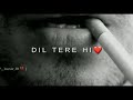 Phir Mohabbat Karne Chala Hai Tu New WhatsApp Status