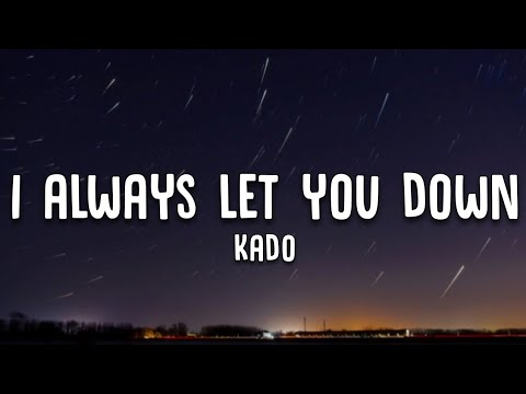 Kado - I Always Let You Down (Lyrics)