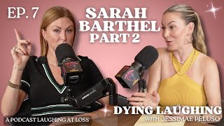 EP. 7: How To Heal After Loss with Sarah Barthel (Phantogram) Pt. 2 Dying Laughing