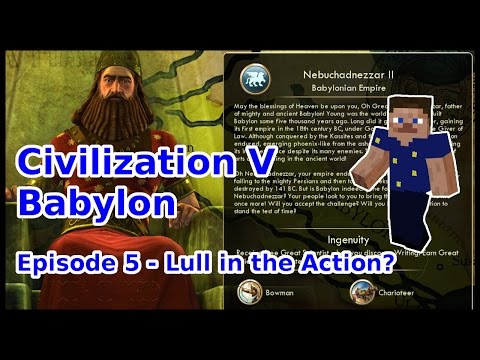 Civ V Babylon | Ep 5 | Lull in the Action?
