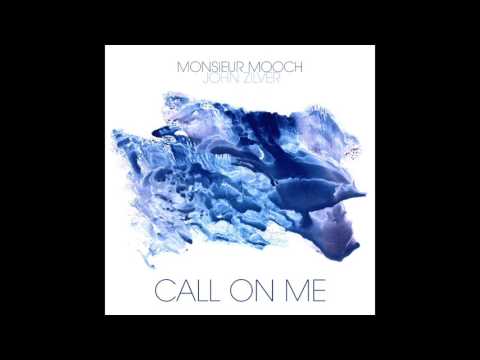 MONSIEUR MOOCH & JOHN ZILVER - CALL ON ME
