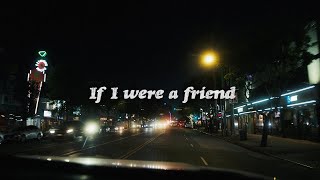 if i were a friend Music Video