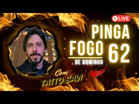 PINGA FOGO DE DOMINGO 62 - com Tatto Savi