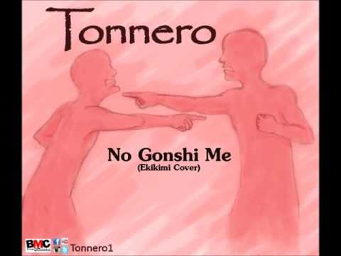 TONNERO - No Gonshi Me
