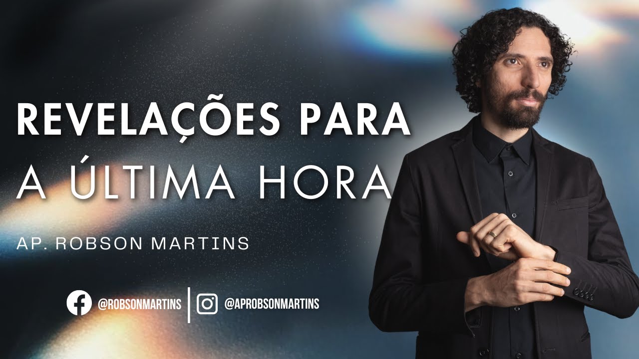 Revelações para a última hora - Robson Martins