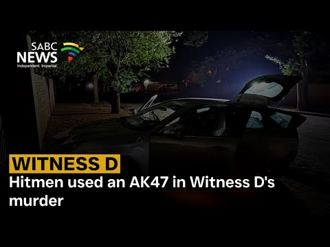 Hitmen used an AK47 in Witness D's murder
