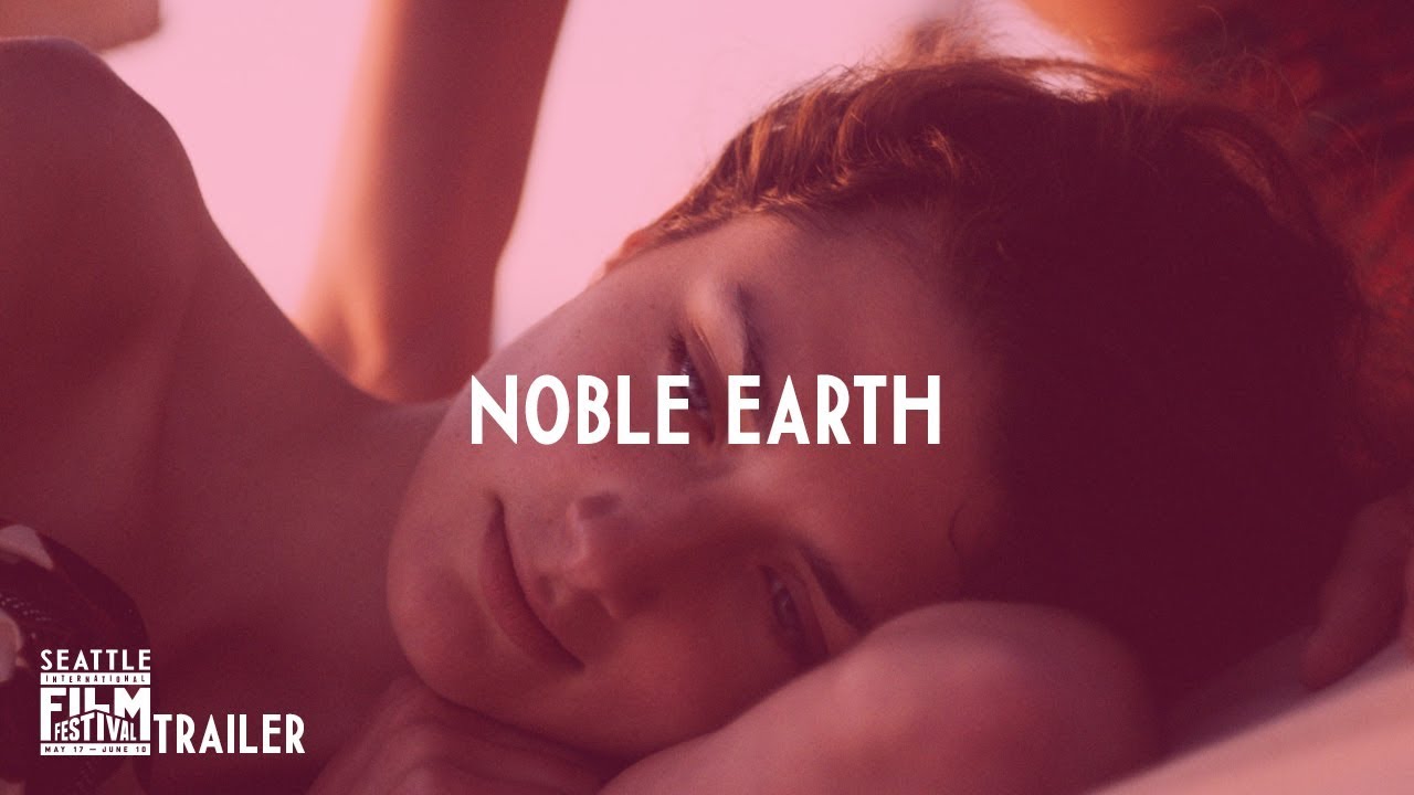 SIFF 2018 Trailer: Noble Earth