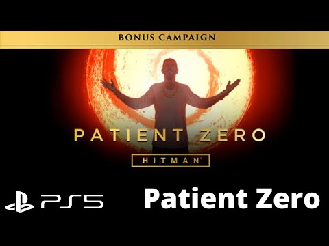 Hitman | Patient Zero | PART 4 | PS5 Gameplay Walkthrough No Commentary