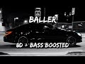 Baller ( 8D + Bass Boosted ) Subh Use Headphone 🎧