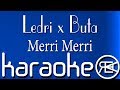 Ledri x Buta - Merri Merri | Karaoke Lyrics Ledri x Buta - Merri Merri | Karaoke Lyrics