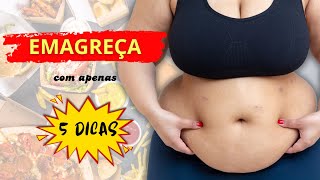 ✨?Emagrecimento Saudável: 5 Dicas Práticas para Alcançar seus Objetivos | 5 Dicas Para Emagrecer
