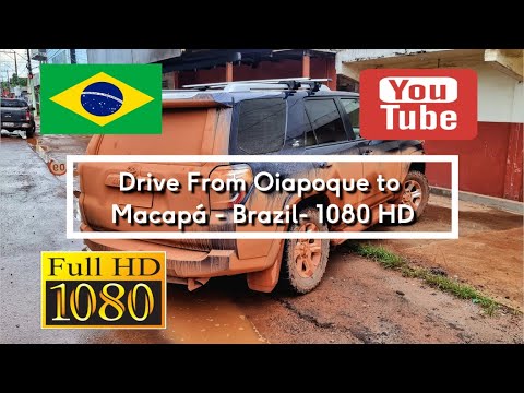 91. 🇧🇷 Drive From Oiapoque to Macapá - Brazil