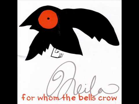 Neila -  For Whom The Bells Crow