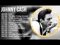 J O H N N Y C A S H Full Album 2023 Top 10 Best Songs Greatest Hits