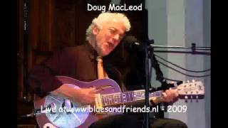 Doug MacLeod - Down home cooking - Live at www.bluesandfriends.nl - 2009