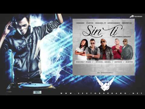Miguel Angel ft Flex Arthur Monthy Karims - Sin Ti (Prod. Yito Selecta)