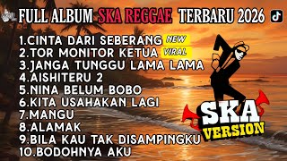 Download lagu CINTA DARI SEBERANG | TOR MONITOR KETUA - FULL ALBUM REGGAE SKA VERSION TERBARU 2026 ! mp3