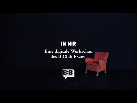 IN MIR eine digitale Werkschau des B:Clubs EXZESS