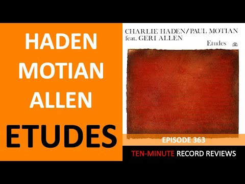 Charlie Haden & Paul Motian with Geri Allen - Etudes (Episode 363)