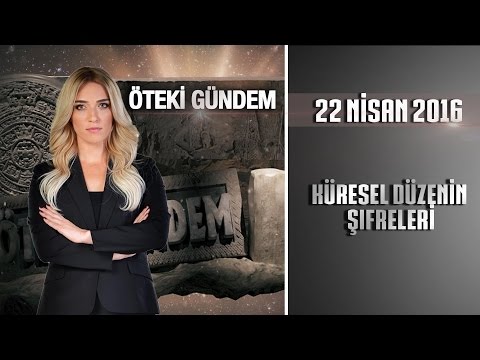 Ramazan Kurtoğlu  Öteki Gündem - 22 Nisan 2016 (Küresel Düzenin Şifreleri)
