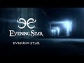 Evening Star - EVENING STAR Official Video