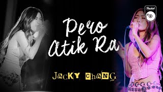 Pero Atik Ra - Jacky Chang at The Pocket Concerts Live!