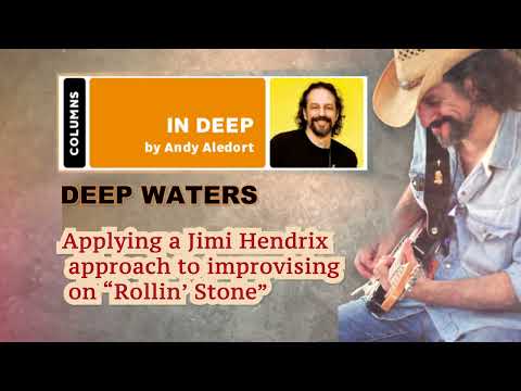 Andy Aledort - Applying a Jimi Hendrix approach to improvising on “Rollin’ Stone”