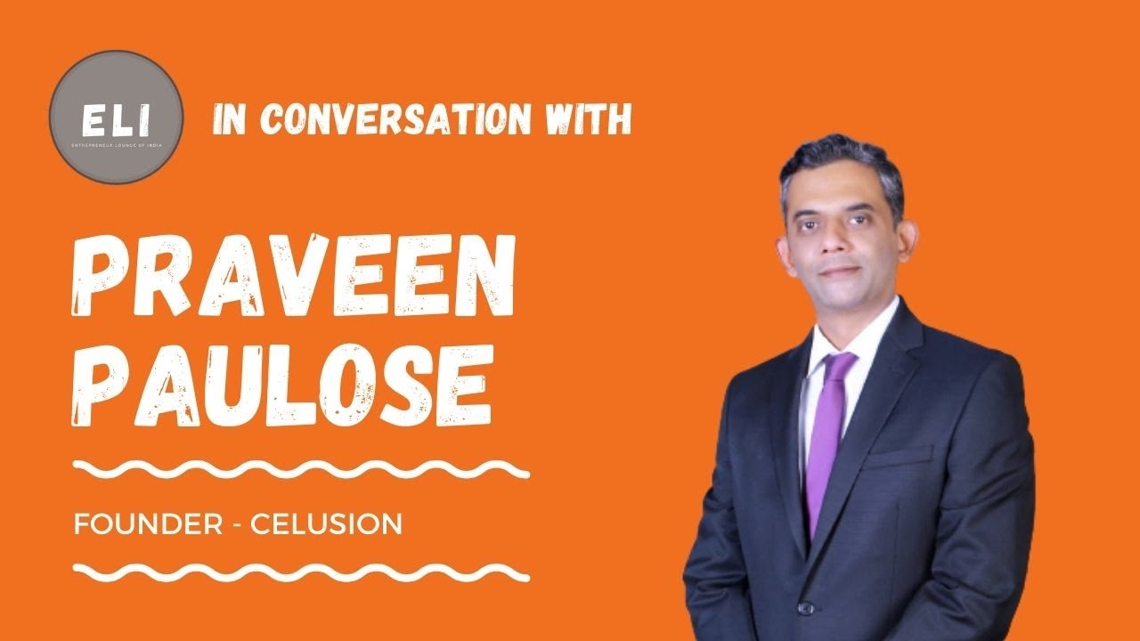 Celusion Technologies: Paving the Path to Success with Praveen Paulose