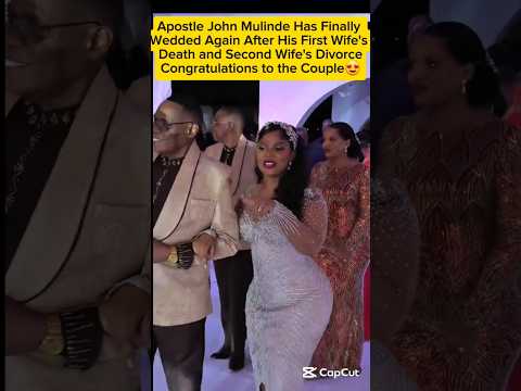 Apostle John Mulinde Has Finally Wedded Again After His First Wife's Death and Second Wife's Divorce