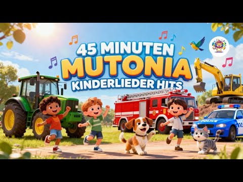 45 MINUTEN – DIE BELIEBTESTEN MUTONIA KINDERLIEDER | Traktor, Tiere & Mutmach-Hits zum Mitsingen!
