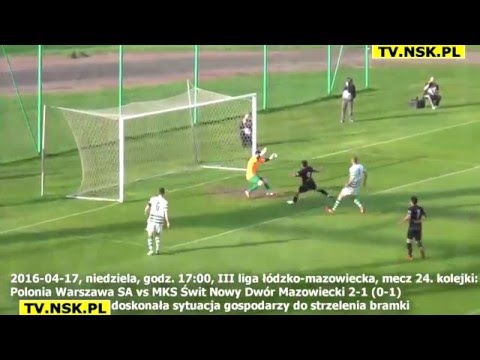 tv.nsk.pl 2016-04-16 Polonia Warszawa SA - MKS Świt Nowy Dwór Mazowiecki 2-1 (0-1) 20. min.