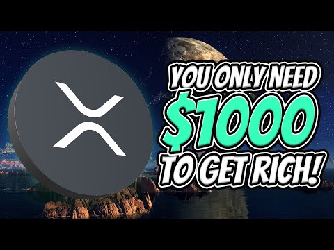 🚨RIPPLE XRP - 💥Why You Only Need $1000 To Get Rich💥
