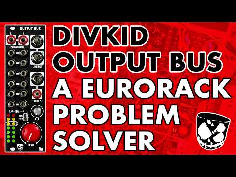 A Eurorack Mix & Output Problem Solver // Output Bus from DivKid & Befaco