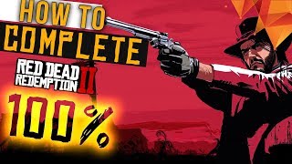 How to 100% Red Dead Redemption 2, Things You Need to Know