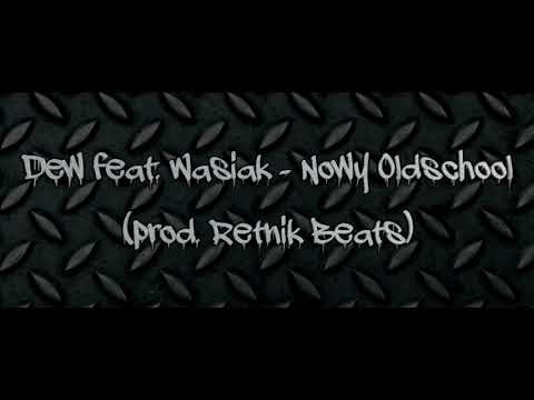 Dew feat. Wasiak - Nowy Oldschool (prod. Retnik Beats)