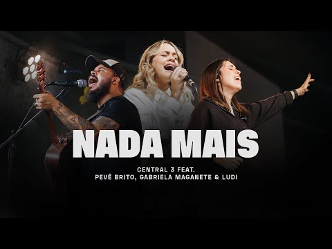 Nada Mais (Ao Vivo) - CENTRAL 3, LUDI