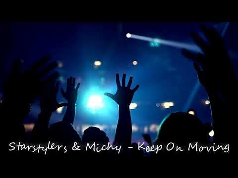 Starstylers & Michy - Keep On Moving (High Sound Quality)