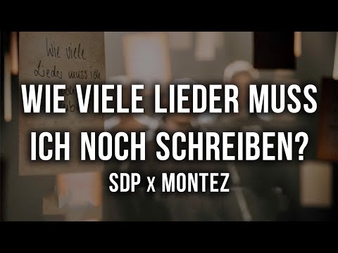 SDP x MONTEZ - Wie viele Lieder muss ich noch schreiben? [Lyrics]