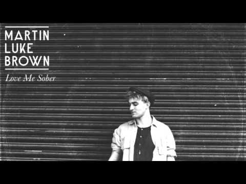 Martin Luke Brown - Love Me Sober (Official Audio & Lyrics)