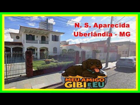 N. S. Aparecida Bairro da Região Central de Uberlândia  Município do Triângulo Mineiro Ep 17