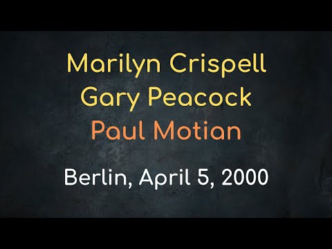 Marilyn Crispell, Gary Peacock, Paul Motian - Berlin, April 5, 2000