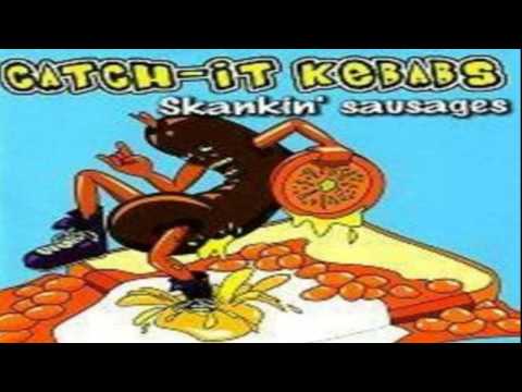 Catch It Kebabs-Skamasutra