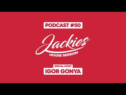 Jackies Music House Session - "Igor Gonya" (Podcast #050)