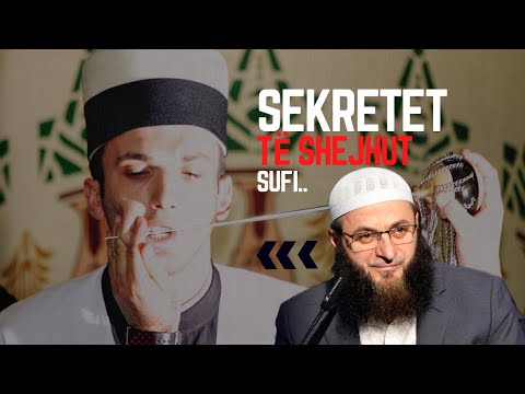 Dëgjoji disa sekrete të shejhut Sufi | E tmerrshme - Hoxhë Sadullah Bajrami | Pjesa 02