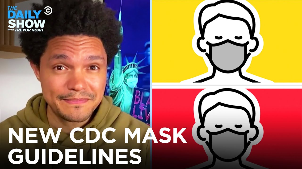 The CDCâ€™s New Mask Guidelines Make No Sense | The Daily Show - YouTube