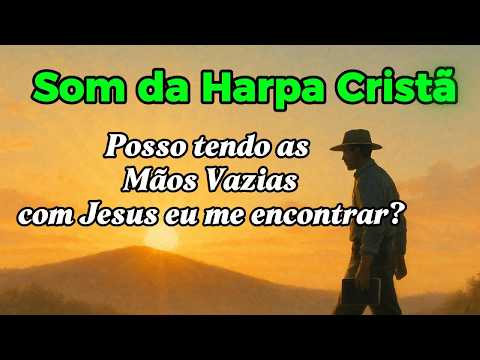 🎵 Despertar Para o Trabalho – Harpa Cristã 16 | Louvor e Adoração | Som da Harpa Cristão