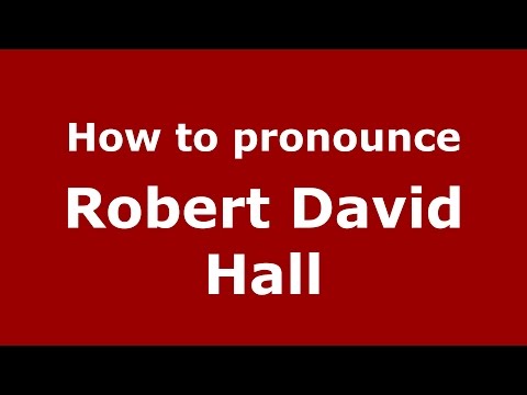 How to pronounce Robert David Hall (American English/US) - PronounceNames.com