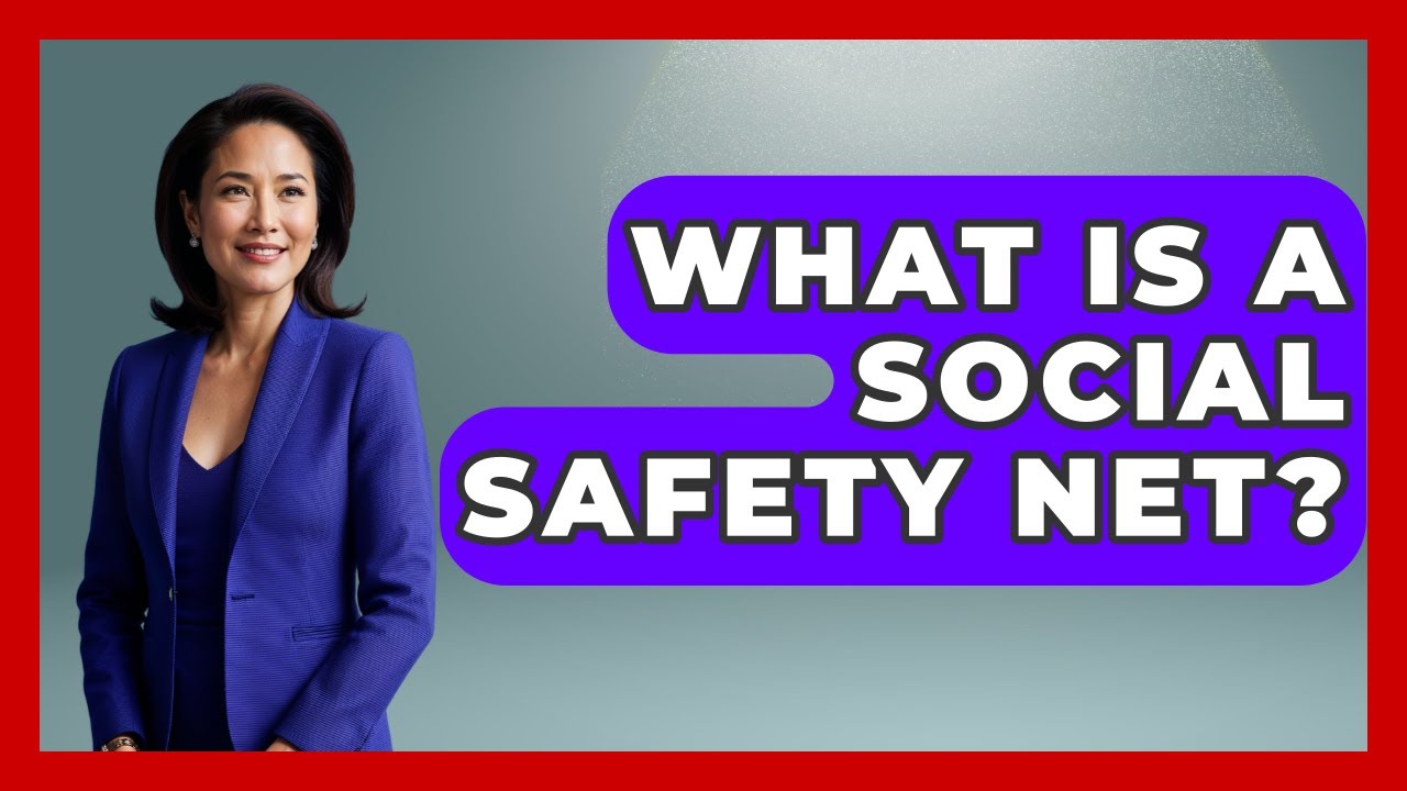 What Is A Social Safety Net? - Socialism Explained