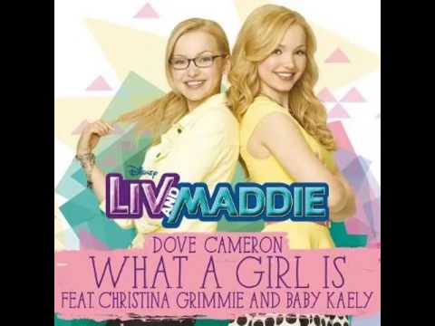 Dove Cameron - What a girl is feat. Christina Grimmie and Baby Kaely From Disney's Liv and Maddie